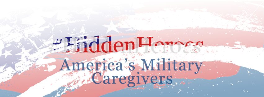 Hidden Heroes America's Military Caregivers